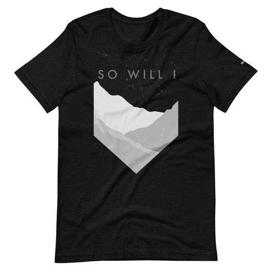 “So Will I” | Grayscale